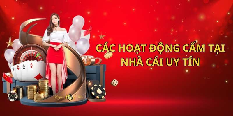 Các hoạt động cấm tại nhà cái