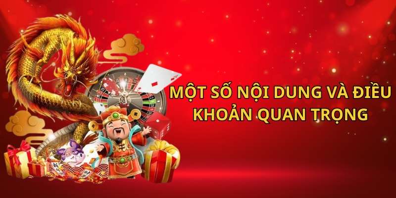 Một số nội dung và điều khoản Nhà Cái Uy Tín quan trọng